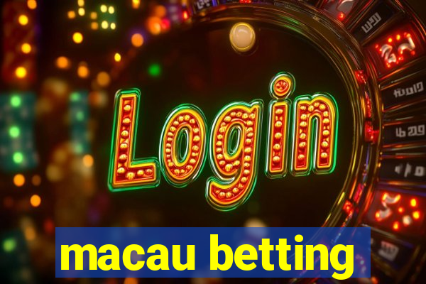 macau betting