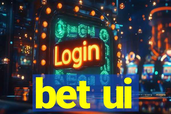 bet ui