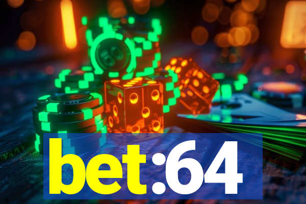 bet:64