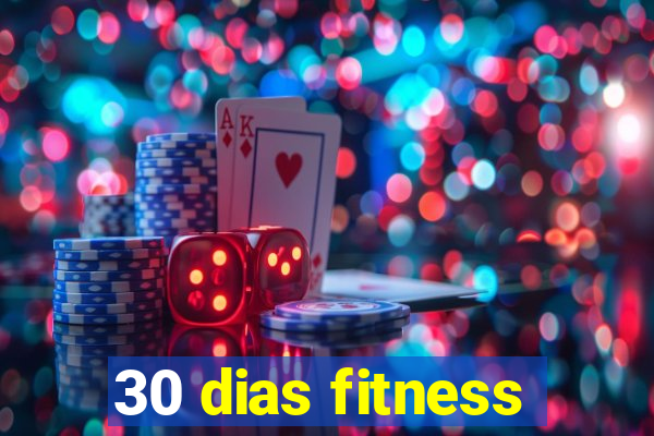 30 dias fitness