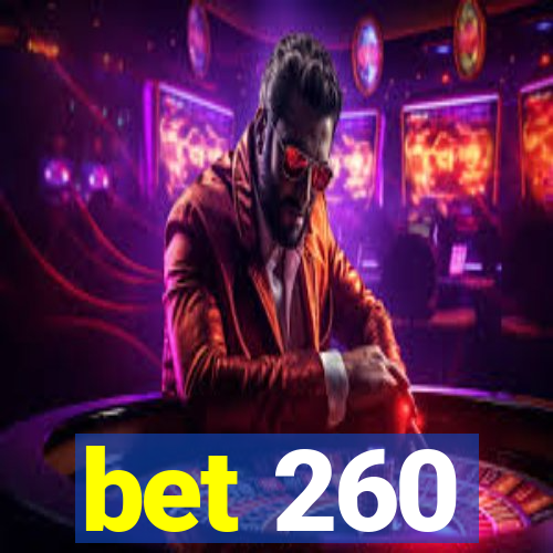 bet 260