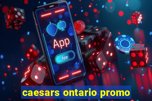 caesars ontario promo