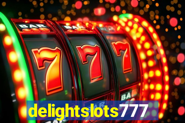 delightslots777