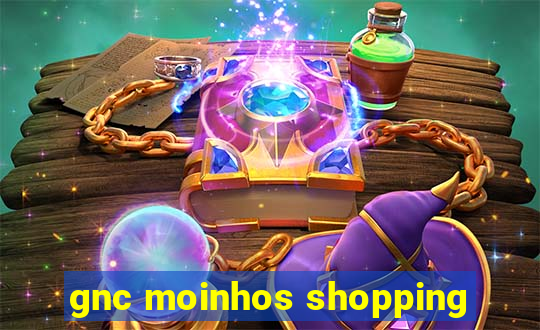 gnc moinhos shopping