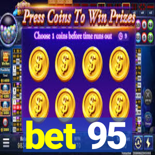 bet 95