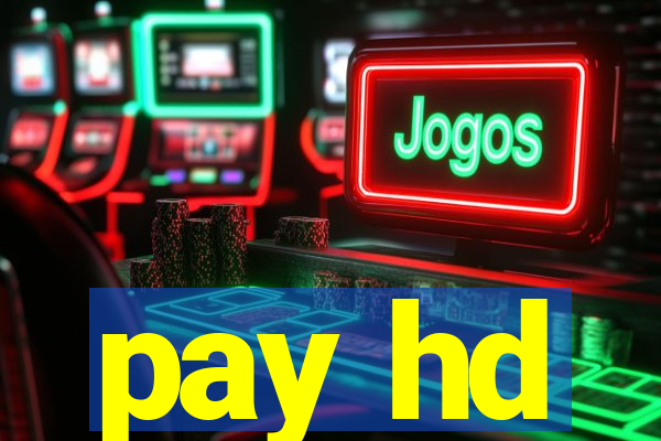 pay hd