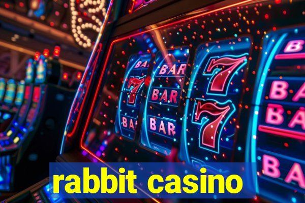 rabbit casino