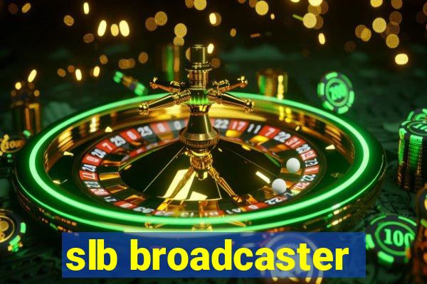 slb broadcaster