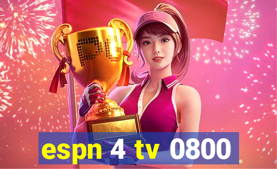 espn 4 tv 0800