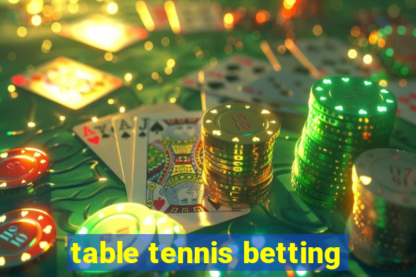 table tennis betting