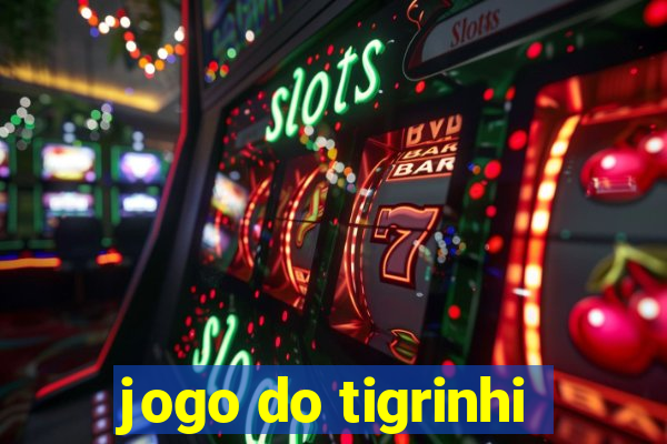 jogo do tigrinhi