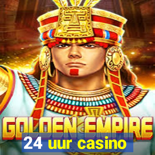 24 uur casino