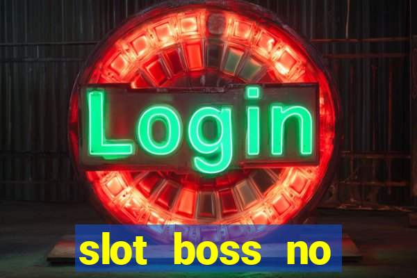 slot boss no deposit bonus