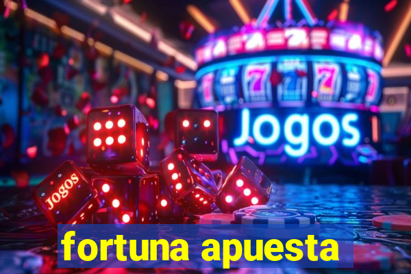 fortuna apuesta