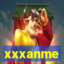 xxxanme