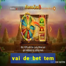 vai de bet tem cash out