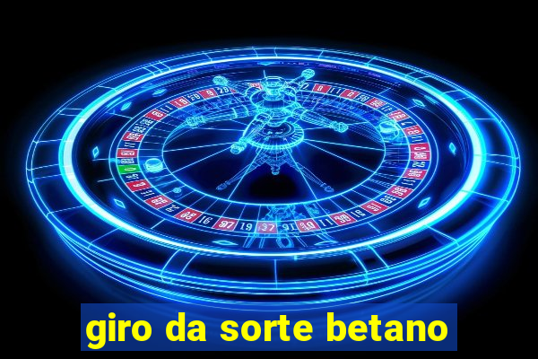 giro da sorte betano