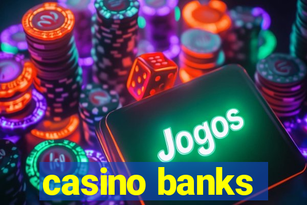 casino banks