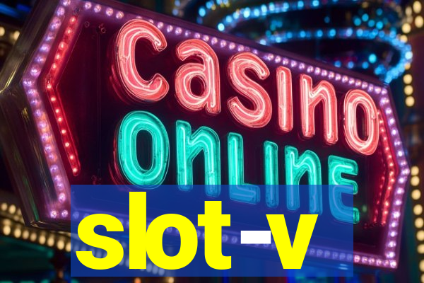 slot-v