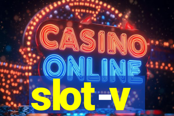 slot-v