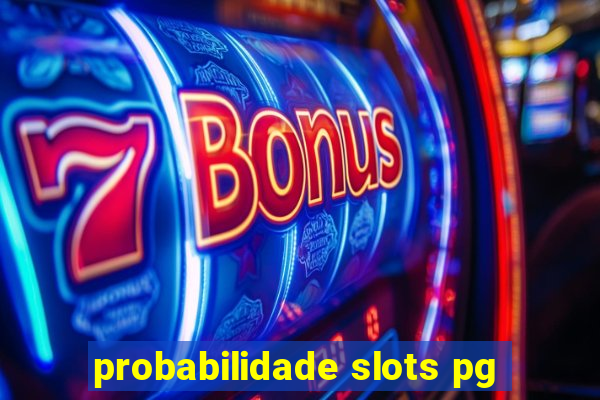 probabilidade slots pg