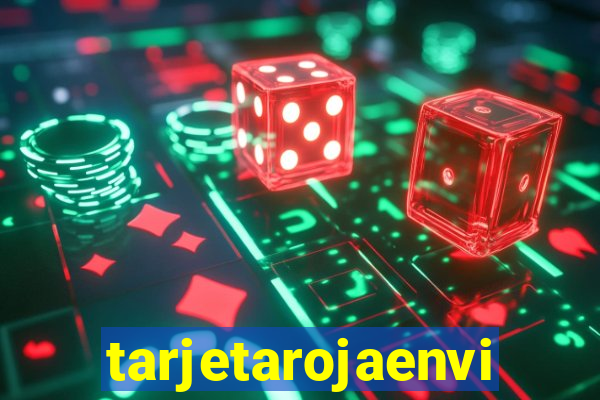 tarjetarojaenvivo