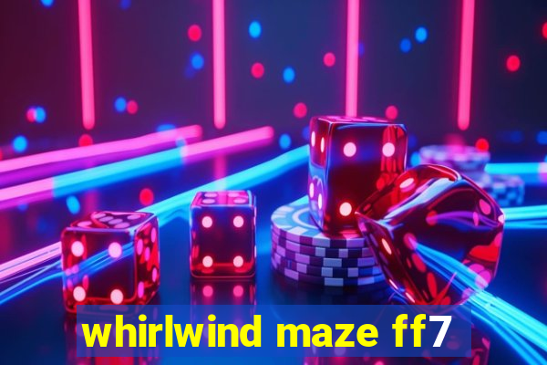 whirlwind maze ff7