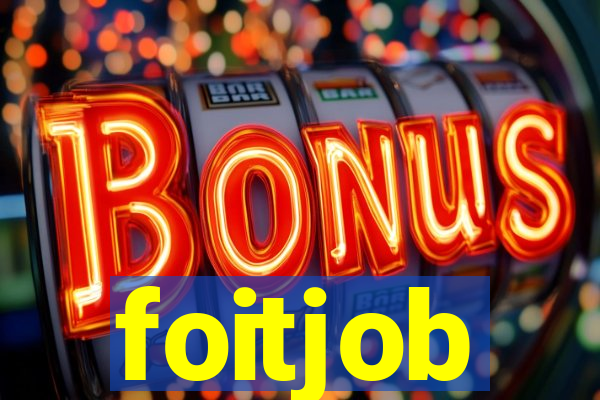 foitjob