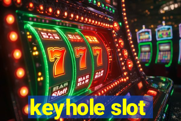 keyhole slot