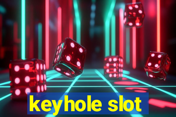 keyhole slot