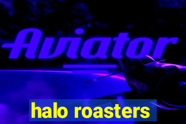 halo roasters