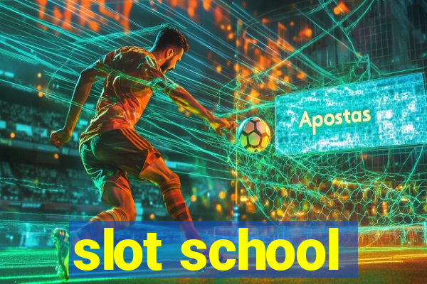 slot school