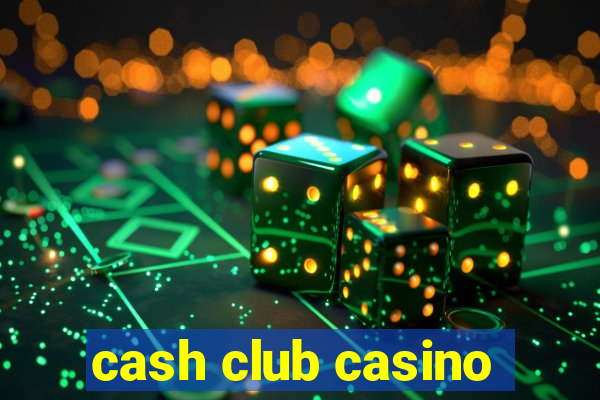 cash club casino