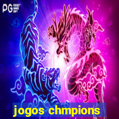 jogos chmpions