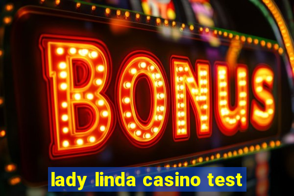 lady linda casino test