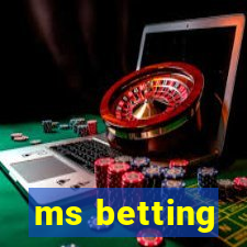 ms betting