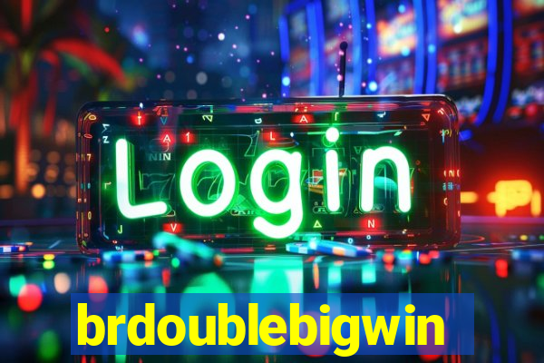 brdoublebigwin