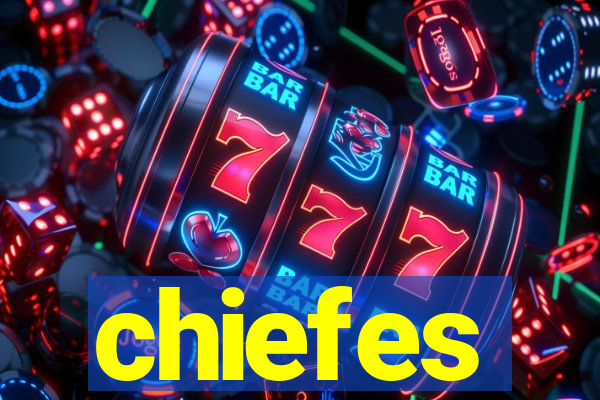 chiefes