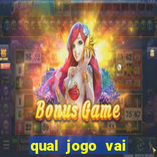 qual jogo vai passar ma globo hoje