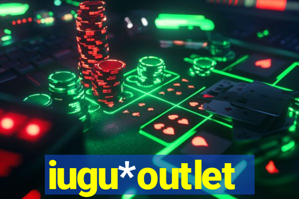 iugu*outlet