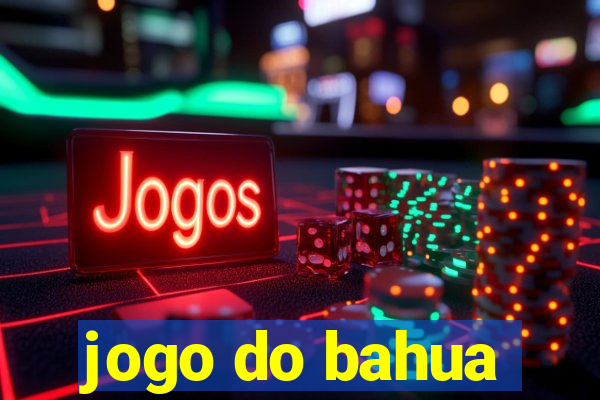 jogo do bahua