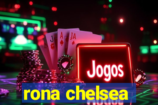 rona chelsea