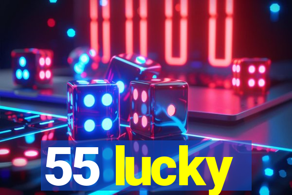 55 lucky