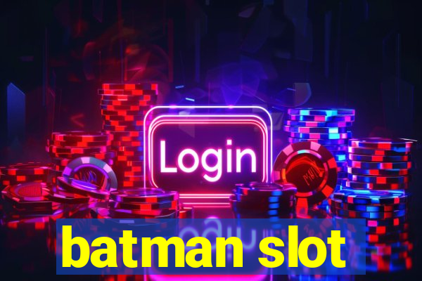 batman slot