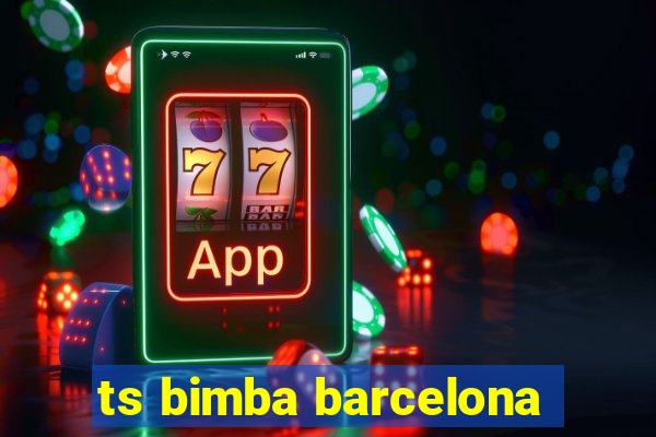 ts bimba barcelona