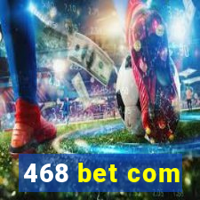 468 bet com