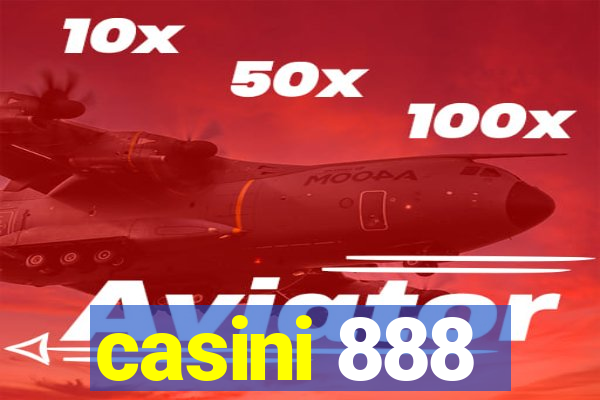 casini 888