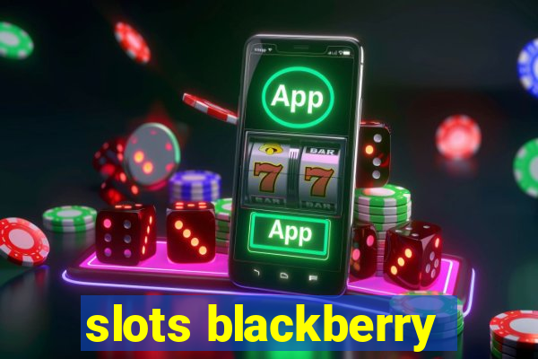 slots blackberry