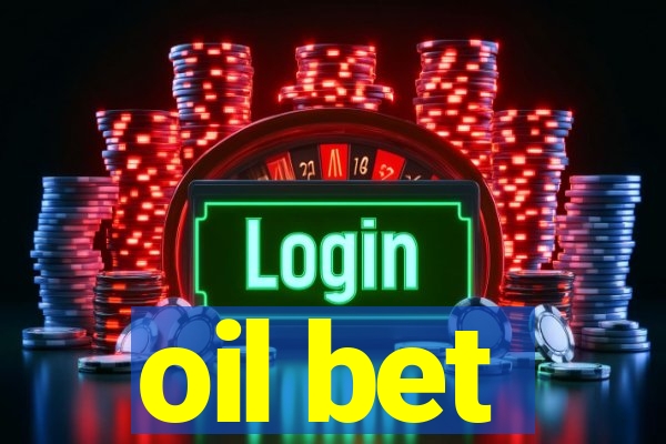 oil bet