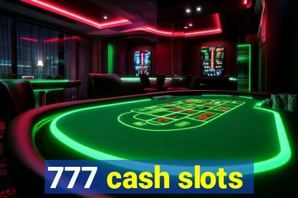 777 cash slots